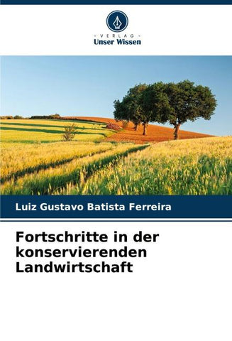 Fortschritte in der konservierenden Landwirtschaft