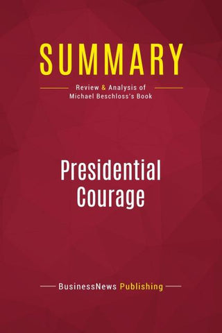 Summary: Presidential Courage
