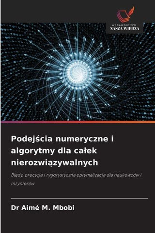 Podej¿cia numeryczne i algorytmy dla ca¿ek nierozwi¿zywalnych