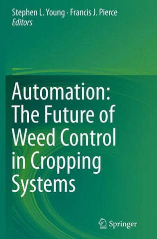 Automation: The Future of Weed Control in Cropping Systems