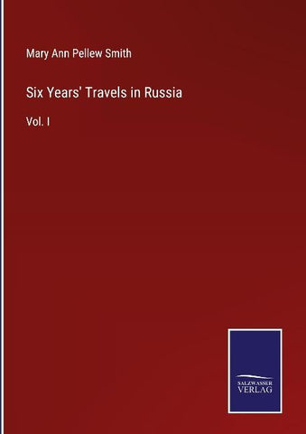 Six Years' Travels in Russia