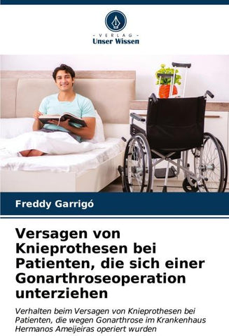 Versagen von Knieprothesen bei Patienten, die sich einer Gonarthroseoperation unterziehen