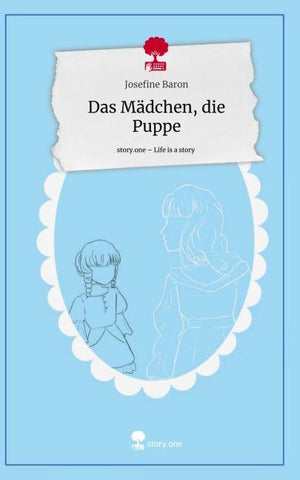 Das Mädchen, die Puppe. Life is a Story - story.one