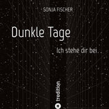 Dunkle Tage - Ich stehe dir bei