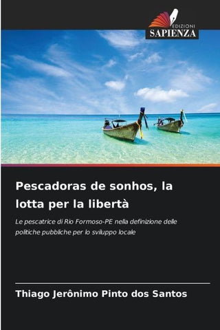 Pescadoras de sonhos, la lotta per la libertà