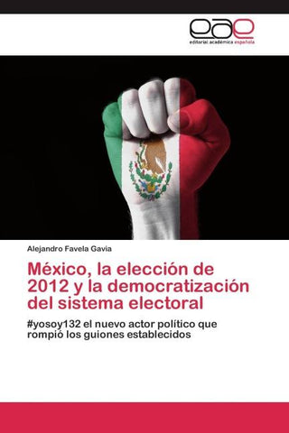 México, la elección de 2012 y la democratización del sistema electoral