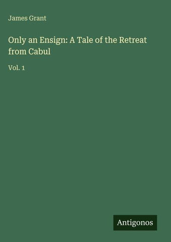 Only an Ensign: A Tale of the Retreat from Cabul