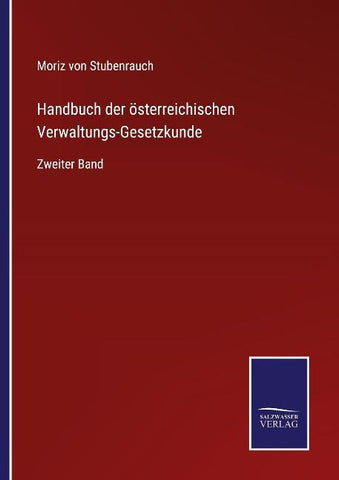 Handbuch der österreichischen Verwaltungs-Gesetzkunde