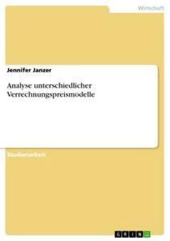 Analyse unterschiedlicher Verrechnungspreismodelle