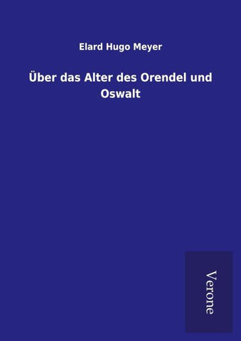 Über das Alter des Orendel und Oswalt