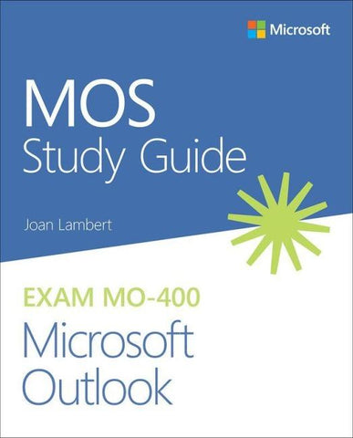 MOS Study Guide for Microsoft Outlook Exam MO-400