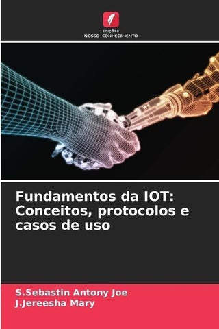 Fundamentos da IOT: Conceitos, protocolos e casos de uso