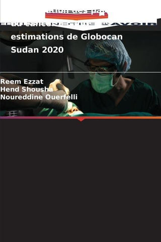 Modélisation des paramètres du cancer à l'aide des estimations de Globocan Sudan 2020