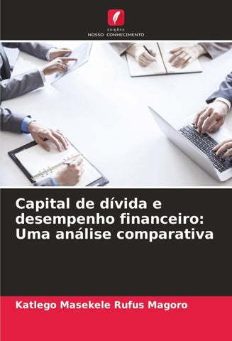 Capital de dívida e desempenho financeiro: Uma análise comparativa