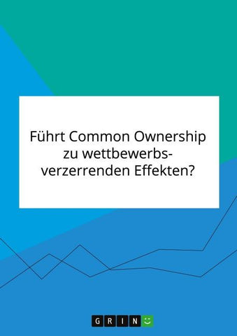 Führt Common Ownership zu wettbewerbsverzerrenden Effekten?