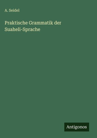 Praktische Grammatik der Suaheli-Sprache
