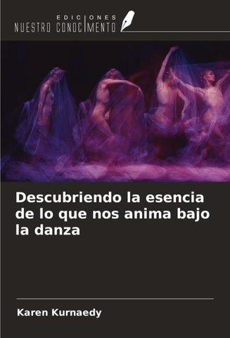 Descubriendo la esencia de lo que nos anima bajo la danza