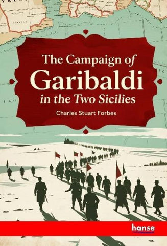 The Campaign of Garibaldi in the Two Sicilies
