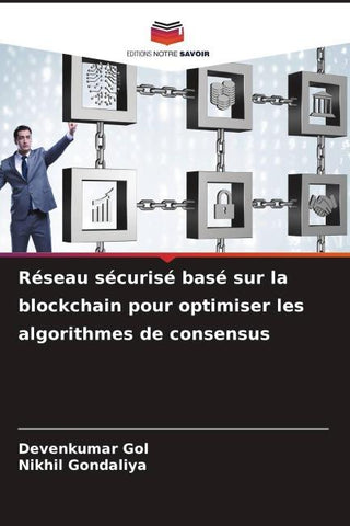 Réseau sécurisé basé sur la blockchain pour optimiser les algorithmes de consensus