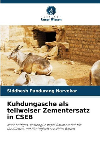 Kuhdungasche als teilweiser Zementersatz in CSEB