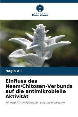 Einfluss des Neem/Chitosan-Verbunds auf die antimikrobielle Aktivität