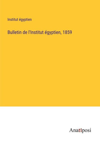 Bulletin de l'Institut égyptien, 1859