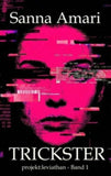 Trickster: Glitch - Biopunk, Grimdark Sci-Fantasy & Body-Horror Roman