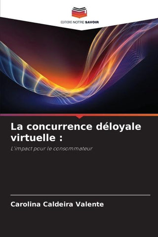 La concurrence déloyale virtuelle :