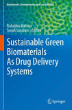 Sustainable Green Biomaterials As Drug Delivery Systems