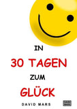 In 30 Tagen zum Glück