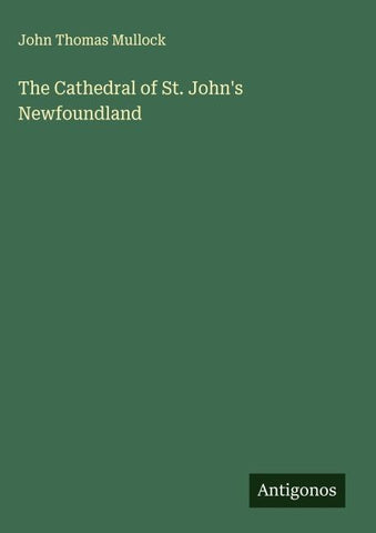 The Cathedral of St. John's Newfoundland