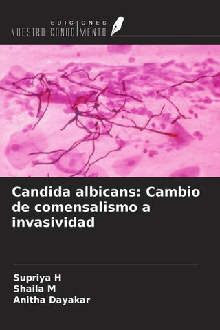 Candida albicans: Cambio de comensalismo a invasividad