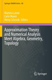 Approximation Theory and Numerical Analysis Meet Algebra, Geometry, Topology