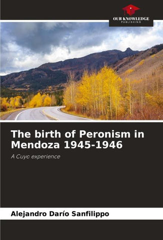 The birth of Peronism in Mendoza 1945-1946