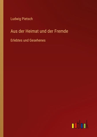 Aus der Heimat und der Fremde