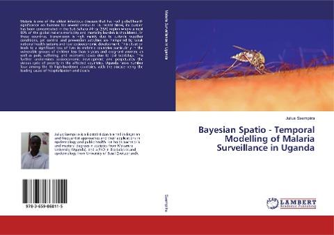 Bayesian Spatio - Temporal Modelling of Malaria Surveillance in Uganda