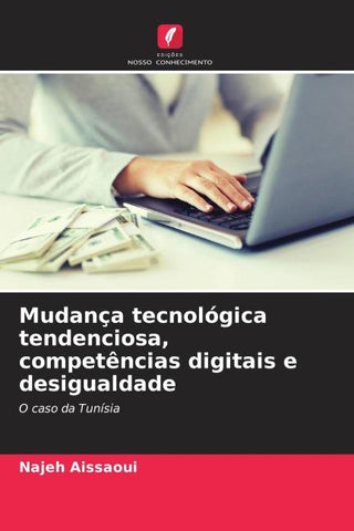 Mudança tecnológica tendenciosa, competências digitais e desigualdade