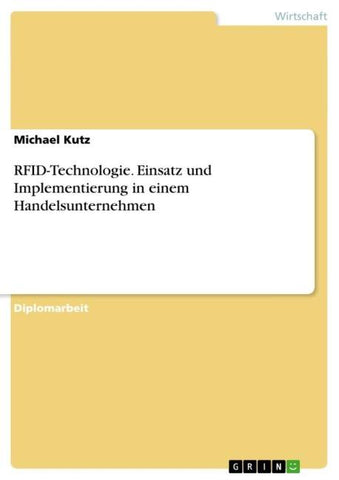 RFID-Technologie. Einsatz und Implementierung in einem Handelsunternehmen