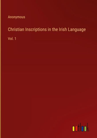 Christian Inscriptions in the Irish Language