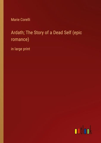 Ardath; The Story of a Dead Self (epic romance)