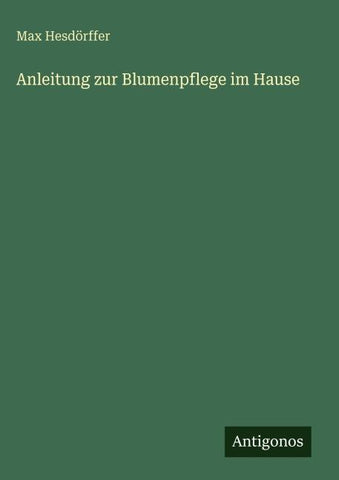 Anleitung zur Blumenpflege im Hause