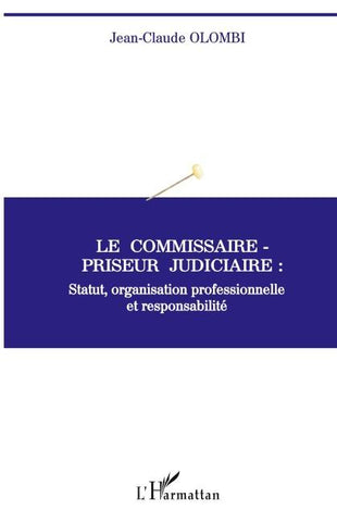 Le commissaire-priseur judiciaire : statut, organisation professionnelle et responsabilité