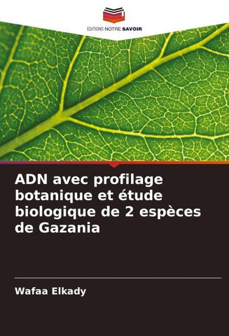 ADN avec profilage botanique et étude biologique de 2 espèces de Gazania