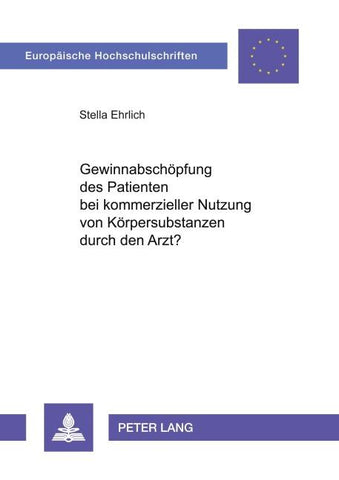 Gewinnabschöpfung des Patienten bei kommerzieller Nutzung von Körpersubstanzen durch den Arzt?