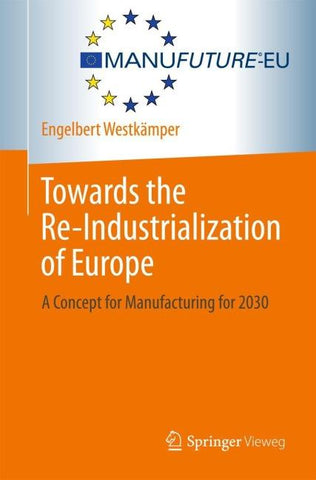 Towards the Re-Industrialization of Europe