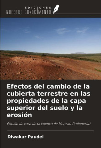 Efectos del cambio de la cubierta terrestre en las propiedades de la capa superior del suelo y la erosión