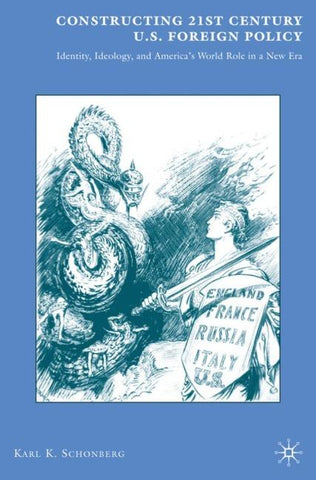 Constructing 21st Century U.S. Foreign Policy