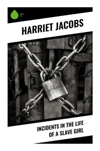 Incidents in the Life of a Slave Girl