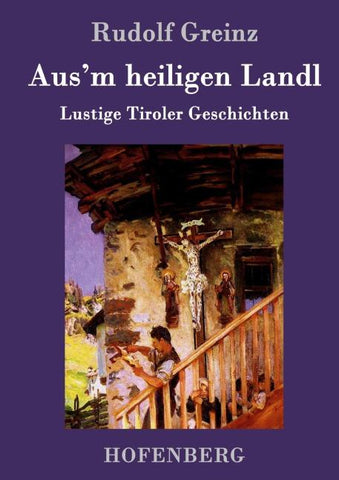 Aus'm heiligen Landl