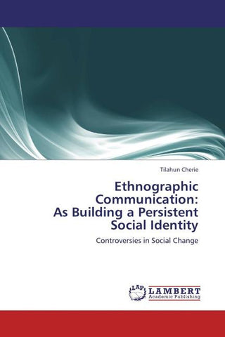 Ethnographic Communication: As Building a Persistent Social Identity